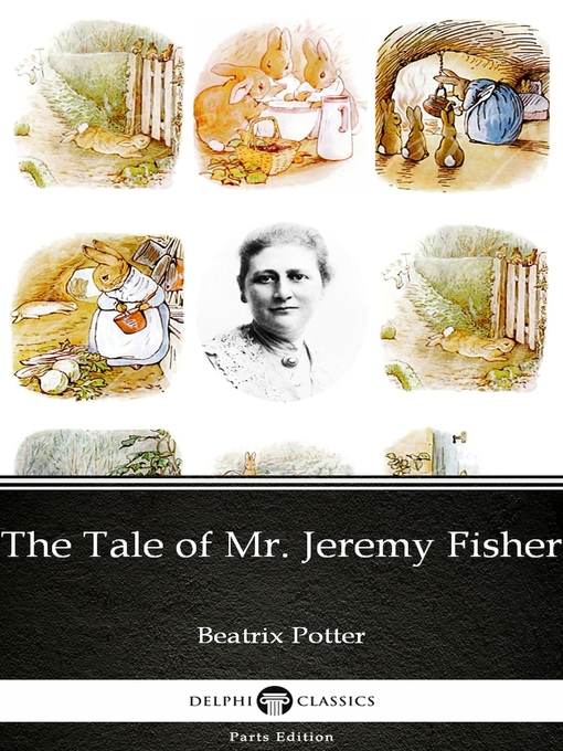 Title details for The Tale of Mr. Jeremy Fisher by Beatrix Potter--Delphi Classics (Illustrated) by Beatrix Potter - Available